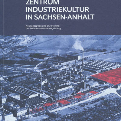 Bild vergrößern: Broschüre Zentrum Industriekultur in Sachsen-Anhalt (Ansicht Einband)