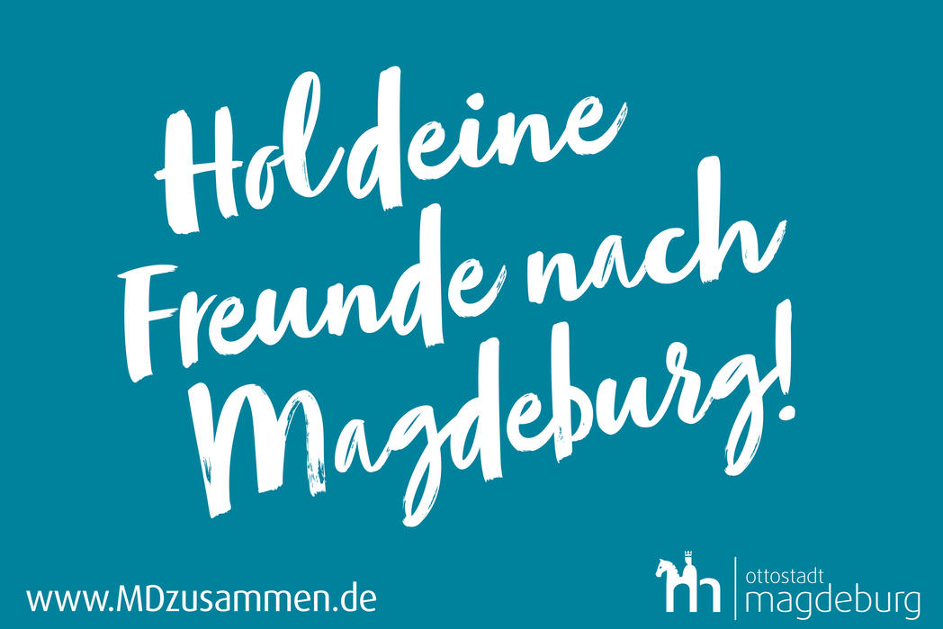 »Hol deine Freunde nach Magdeburg!« Magdeburg Marketing startet neue