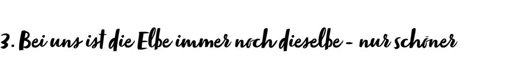 3. Bei uns ist die Elbe immer noch dieselbe - Nur schöner