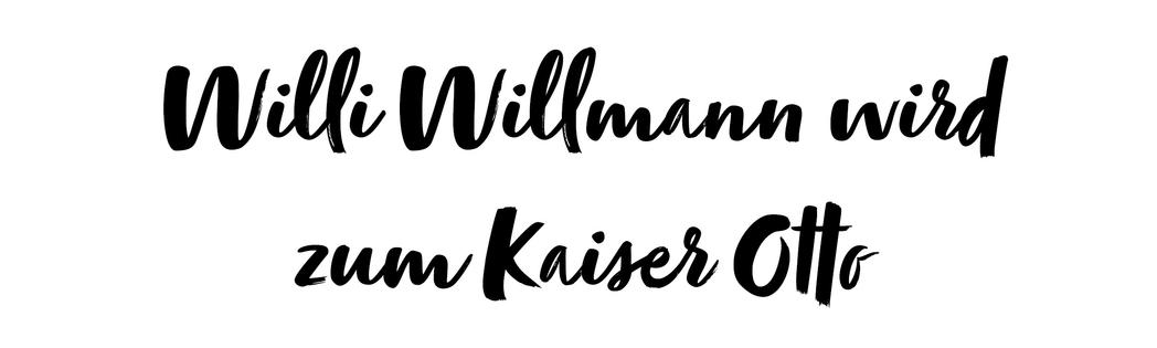 Willi Willmann wird zum Kaiser Otto