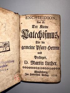 Martin Luther, Der kleine Katechismus, Magdeburg : Faber, 1778